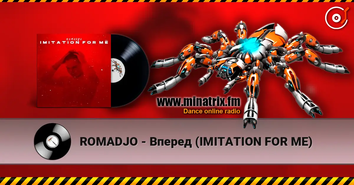 ROMADJO - Вперед (IMITATION FOR ME) online in hoher Qualität hören | Minatrix.FM