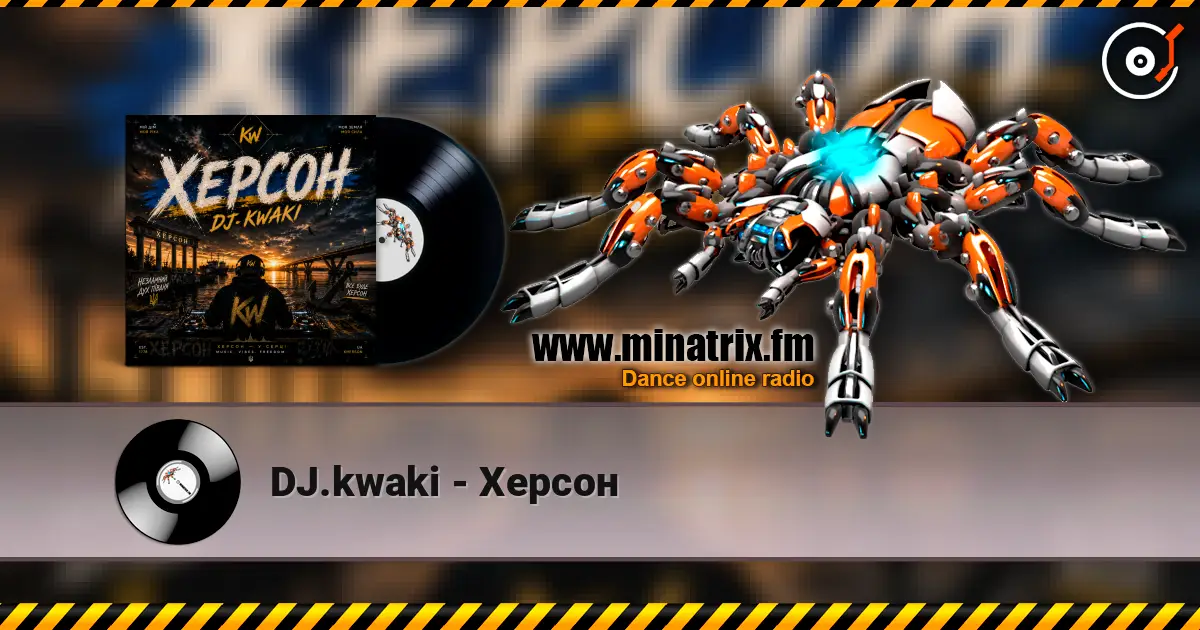 DJ.kwaki - Херсон online in hoher Qualität hören | Minatrix.FM