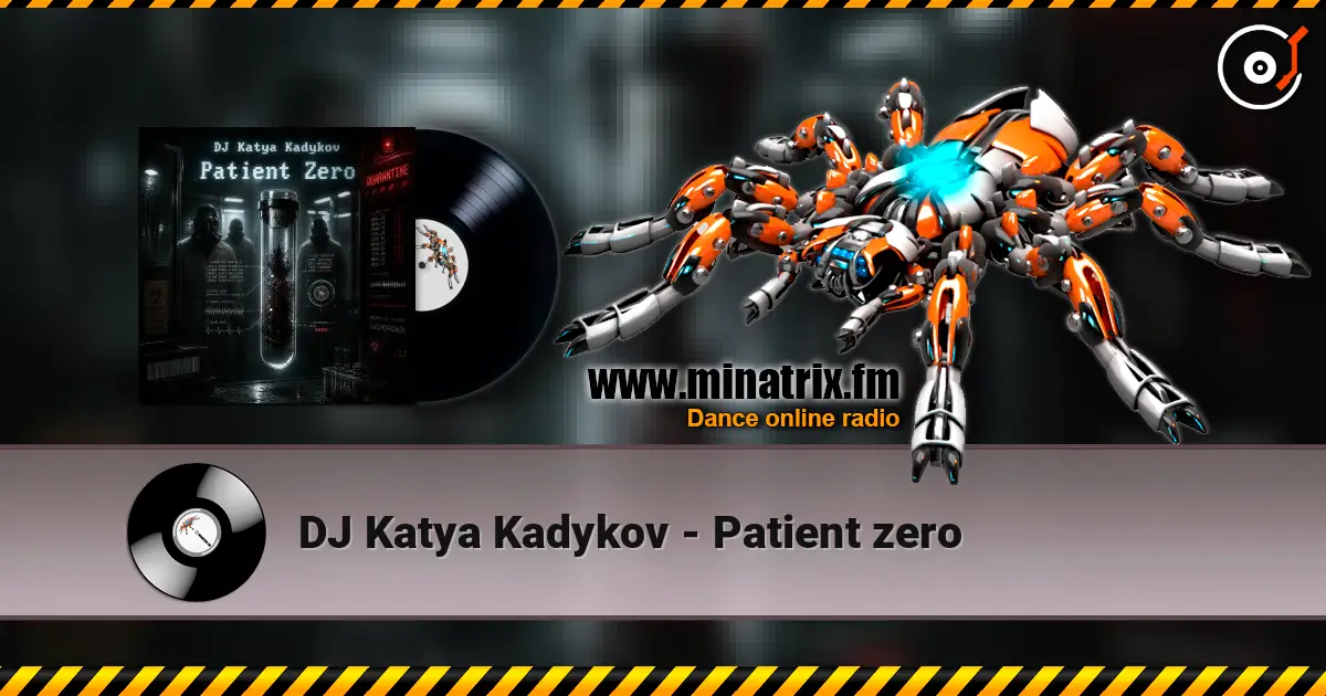 DJ Katya Kadykov - Patient zero online in hoher Qualität hören | Minatrix.FM