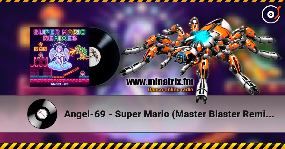 Angel-69 - Super Mario (Master Blaster Remix by Angel-69) online in hoher Qualität hören | Minatrix.FM