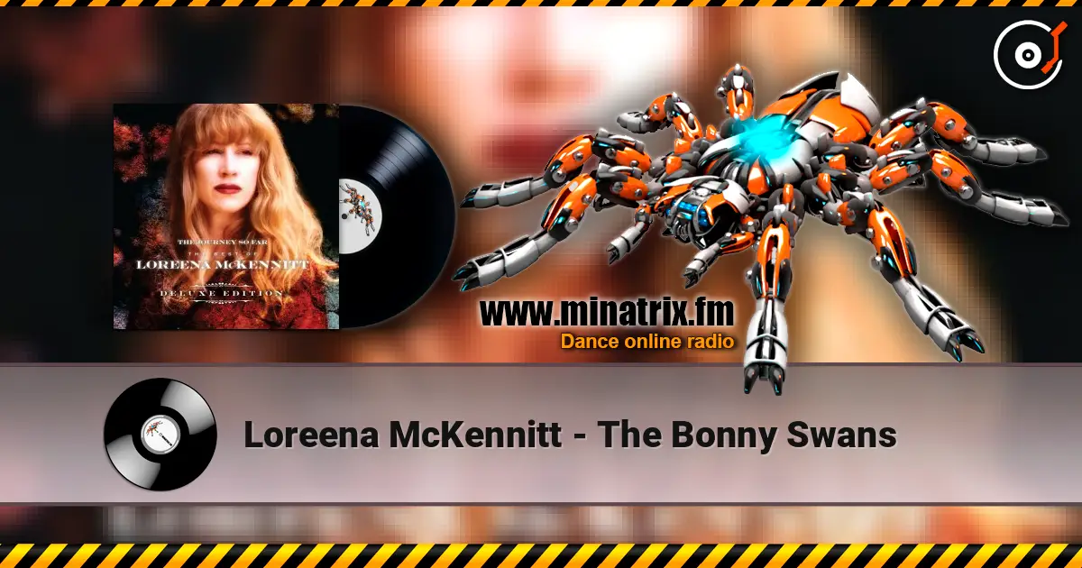 Loreena McKennitt - The Bonny Swans online in hoher Qualität hören | Minatrix.FM