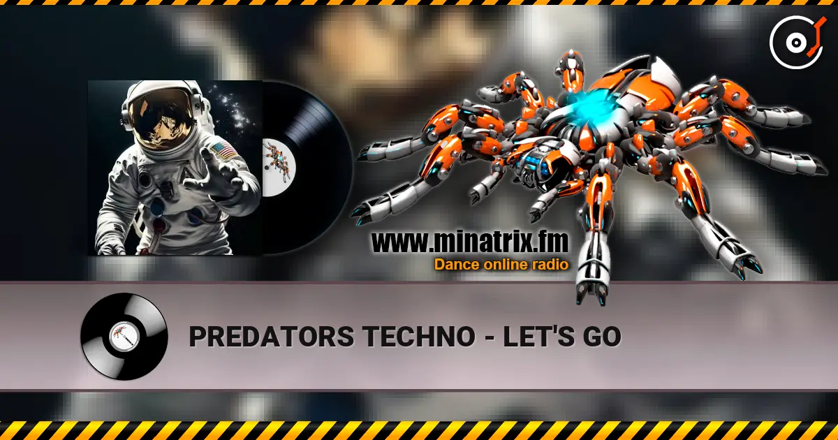 PREDATORS TECHNO - LET'S GO online in hoher Qualität hören | Minatrix.FM