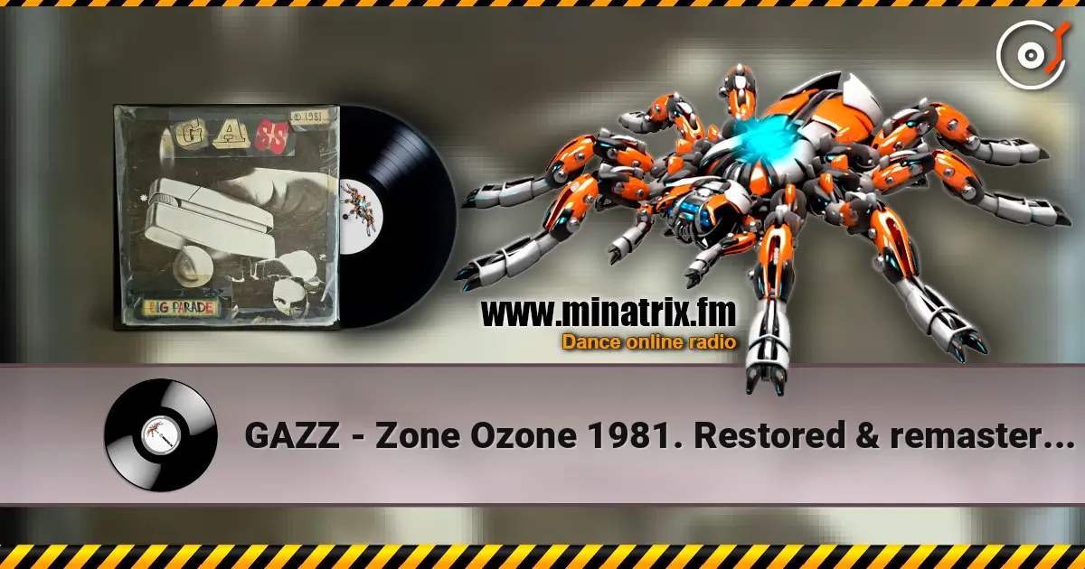 GAZZ - Zone Ozone 1981. Restored & remastered 2026. online in hoher Qualität hören | Minatrix.FM