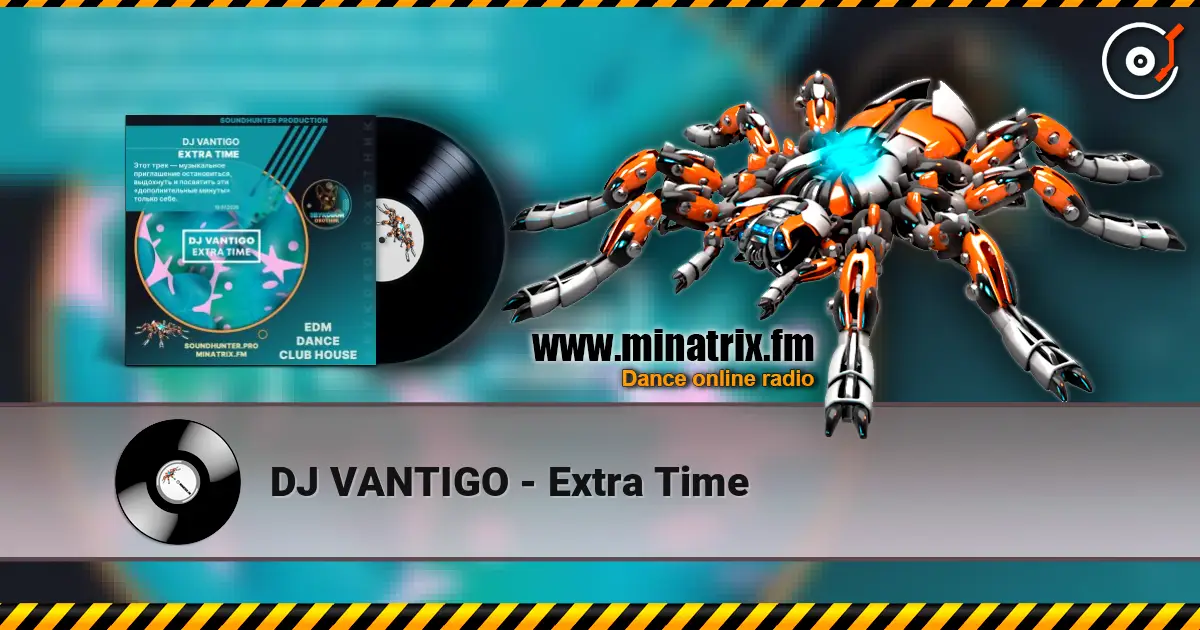 DJ VANTIGO - Extra Time online in hoher Qualität hören | Minatrix.FM