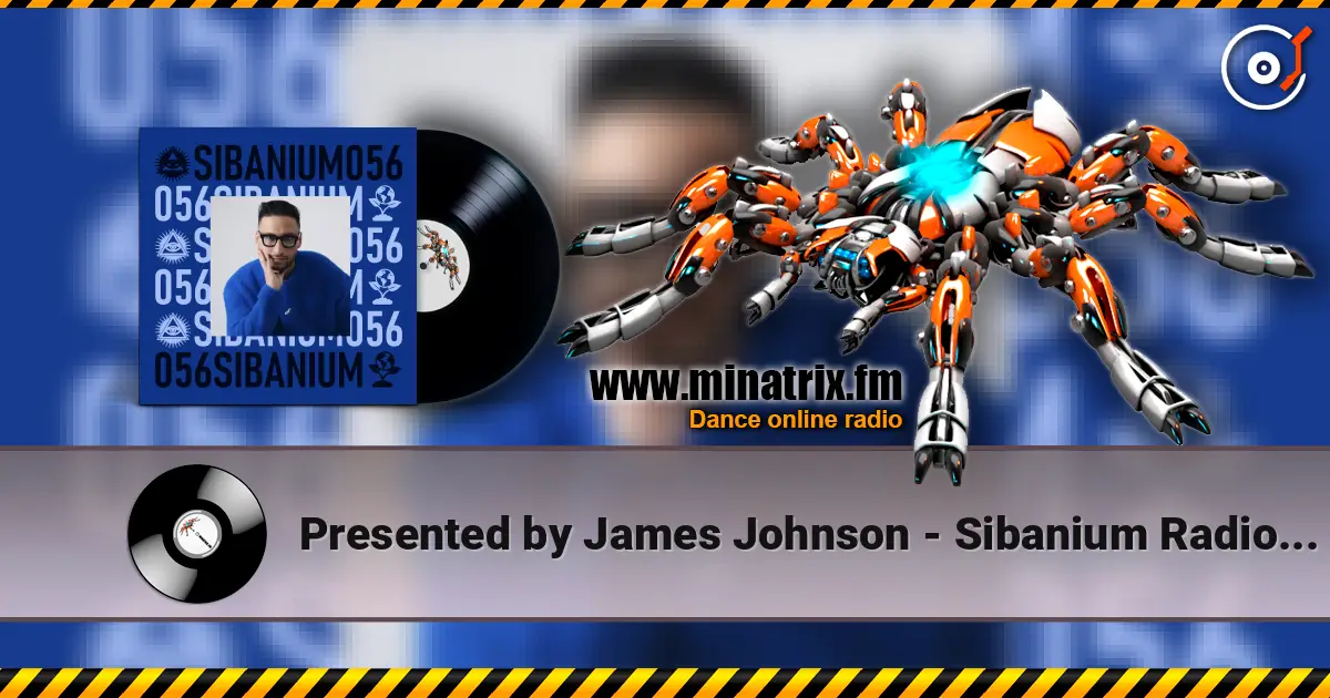 Presented by James Johnson - Sibanium Radio EP056 online in hoher Qualität hören | Minatrix.FM
