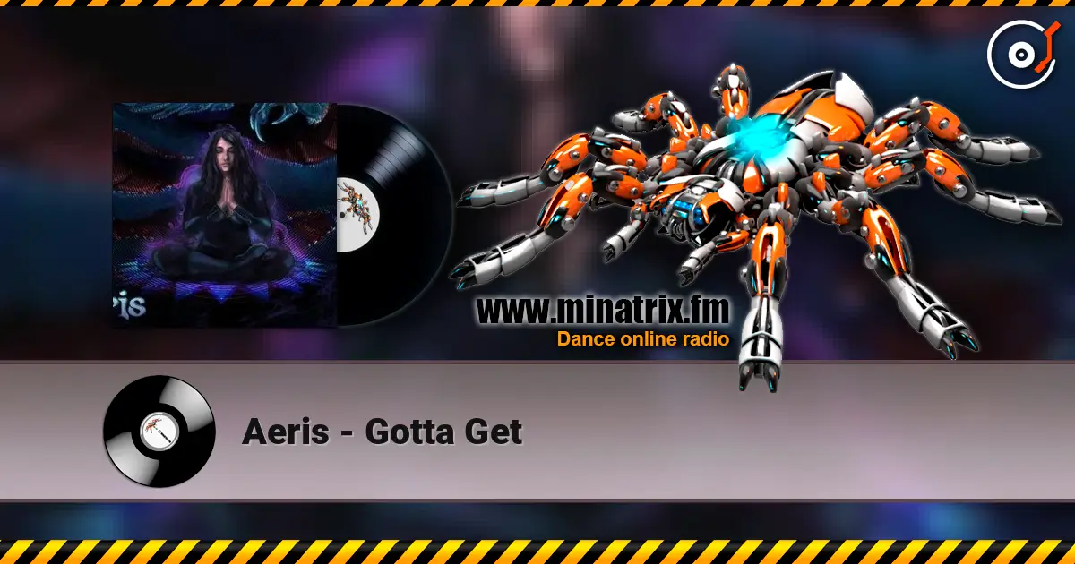 Aeris - Gotta Get online in hoher Qualität hören | Minatrix.FM