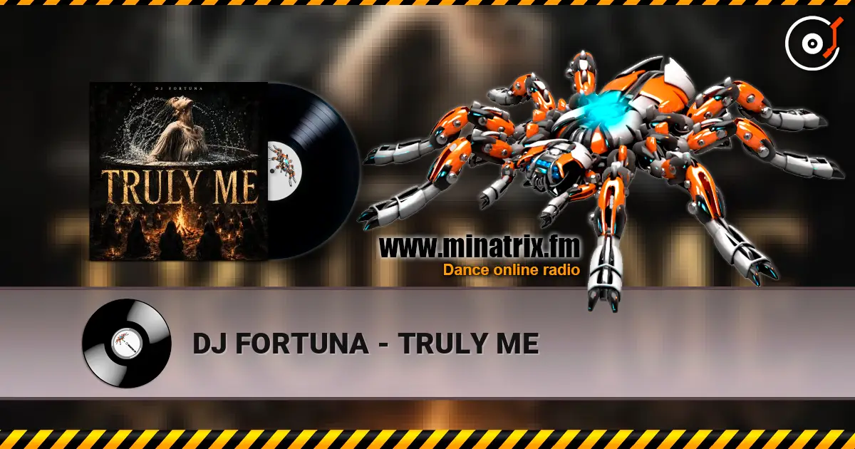 DJ FORTUNA - TRULY ME online in hoher Qualität hören | Minatrix.FM