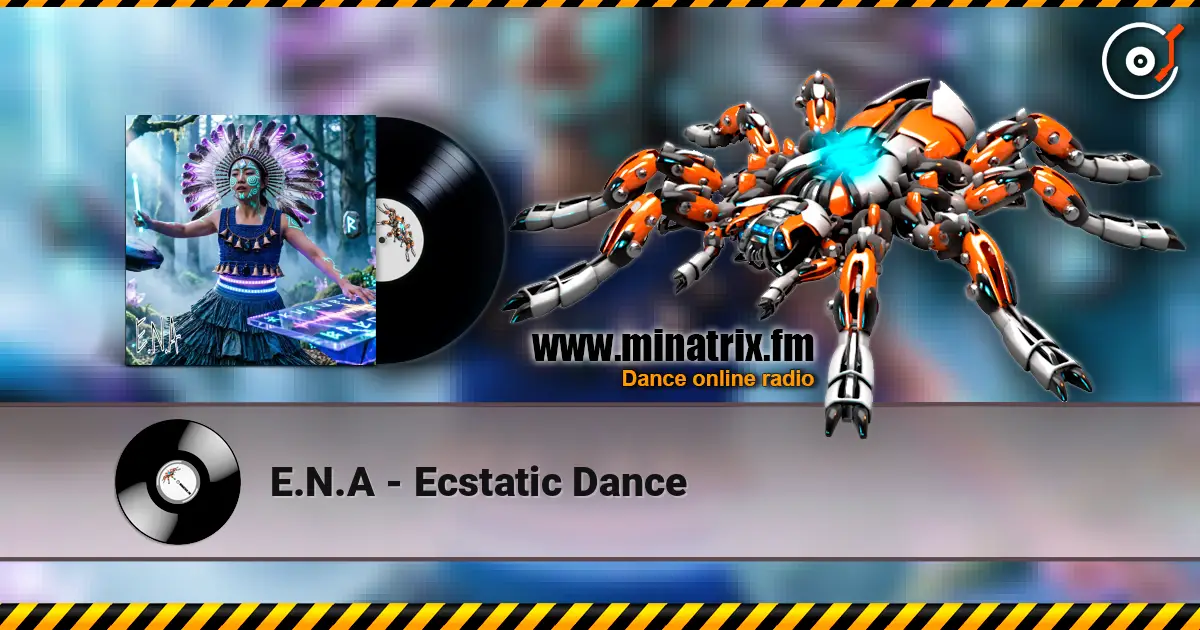 E.N.A - Ecstatic Dance online in hoher Qualität hören | Minatrix.FM