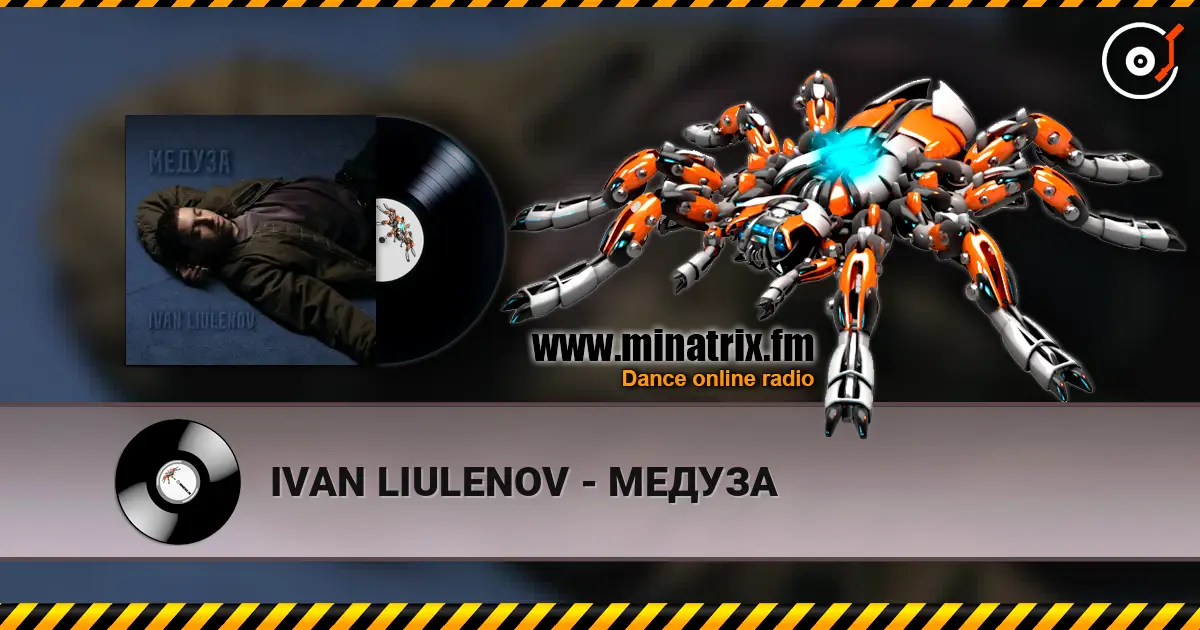 IVAN LIULENOV - МЕДУЗА online in hoher Qualität hören | Minatrix.FM