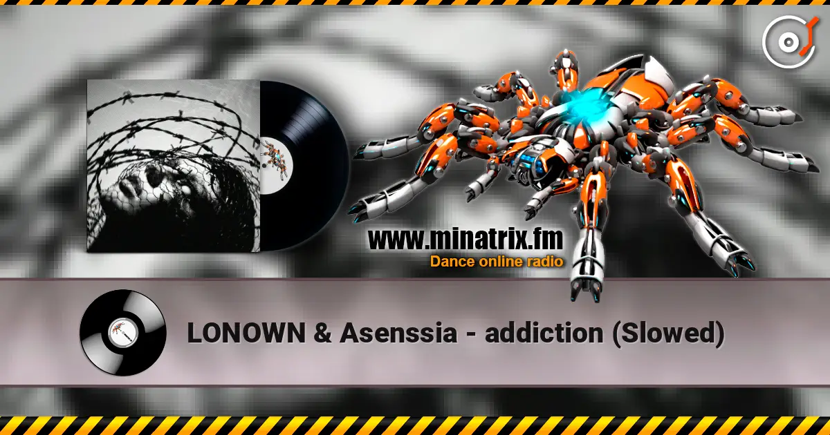 LONOWN & Asenssia - addiction (Slowed) online in hoher Qualität hören | Minatrix.FM