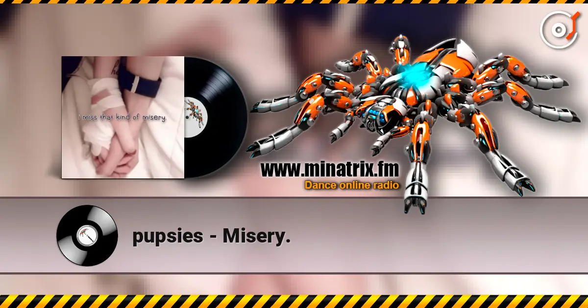 pupsies - Misery. online in hoher Qualität hören | Minatrix.FM