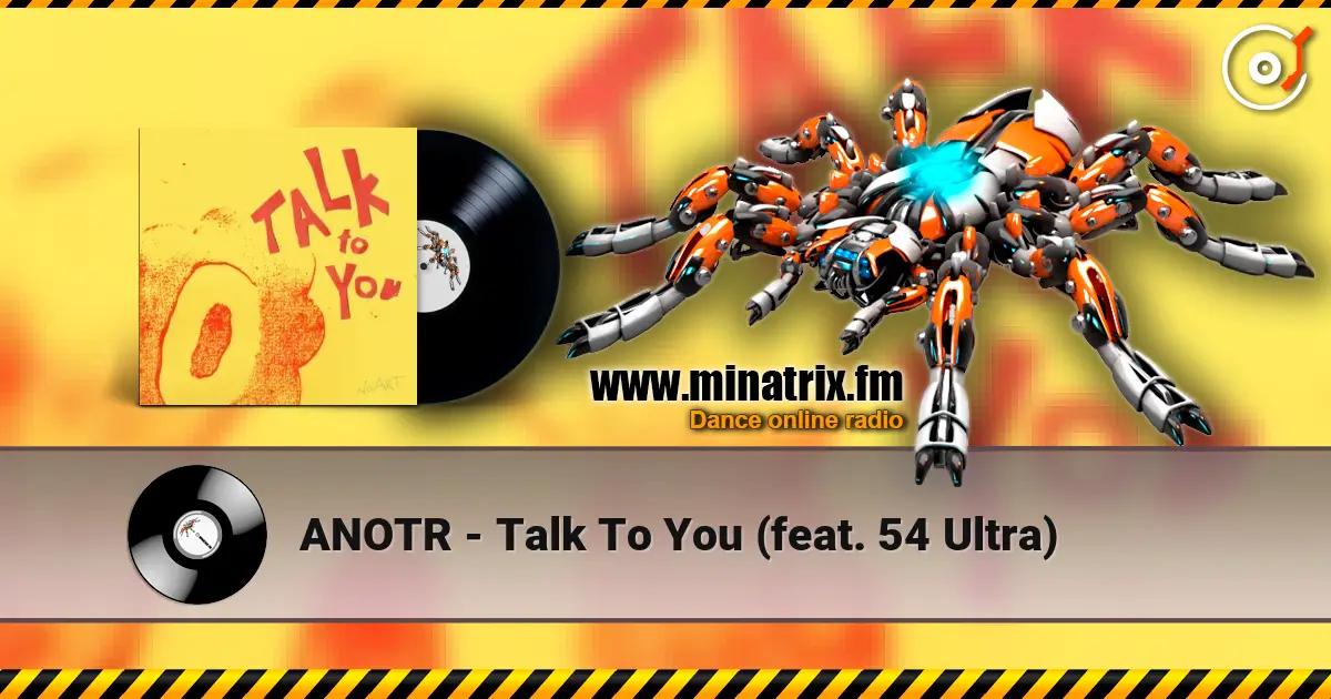ANOTR - Talk To You (feat. 54 Ultra) online in hoher Qualität hören | Minatrix.FM