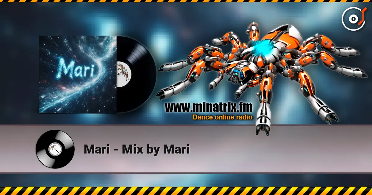 Mari - Mix by Mari online in hoher Qualität hören | Minatrix.FM