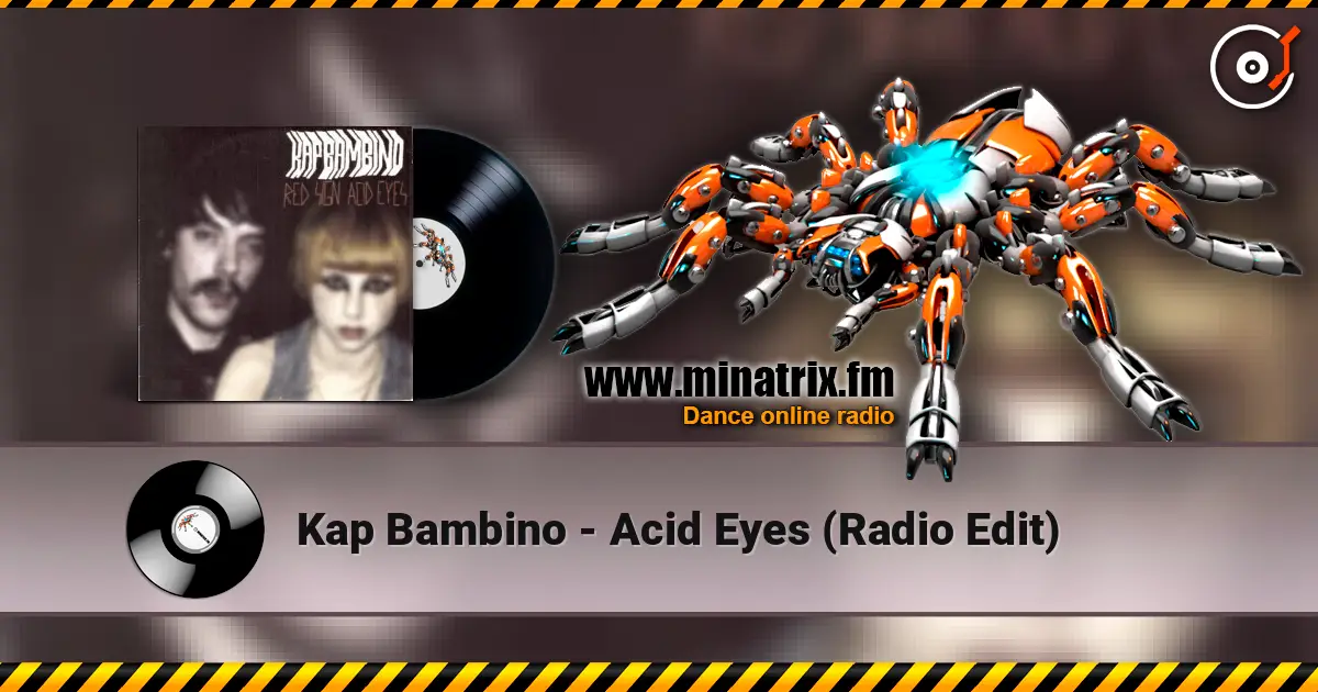 Kap Bambino - Acid Eyes (Radio Edit) online in hoher Qualität hören | Minatrix.FM
