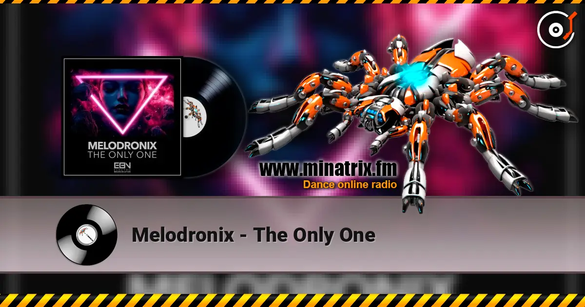 Melodronix - The Only One online in hoher Qualität hören | Minatrix.FM