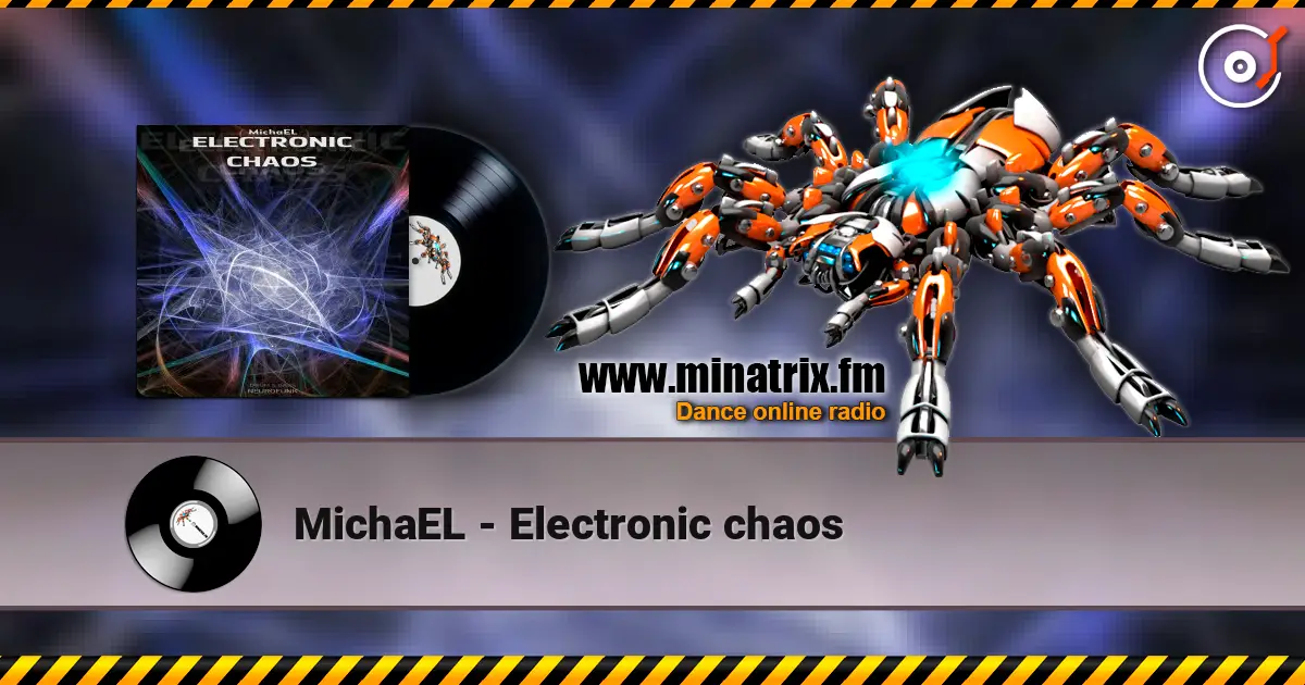 MichaEL - Electronic chaos online in hoher Qualität hören | Minatrix.FM
