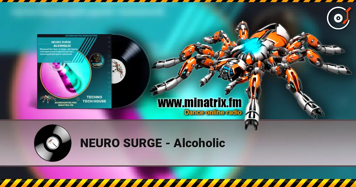 NEURO SURGE - Alcoholic online in hoher Qualität hören | Minatrix.FM