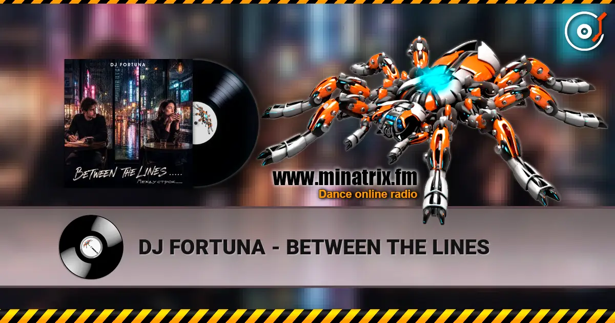 DJ FORTUNA - BETWEEN THE LINES online in hoher Qualität hören | Minatrix.FM