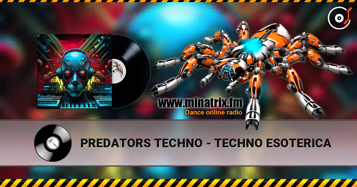 PREDATORS TECHNO - TECHNO ESOTERICA online in hoher Qualität hören | Minatrix.FM