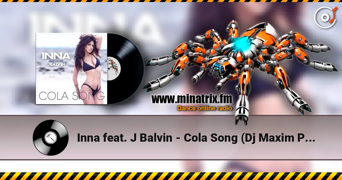 Inna feat. J Balvin - Cola Song (Dj Maxim Project Remix) online in hoher Qualität hören | Minatrix.FM