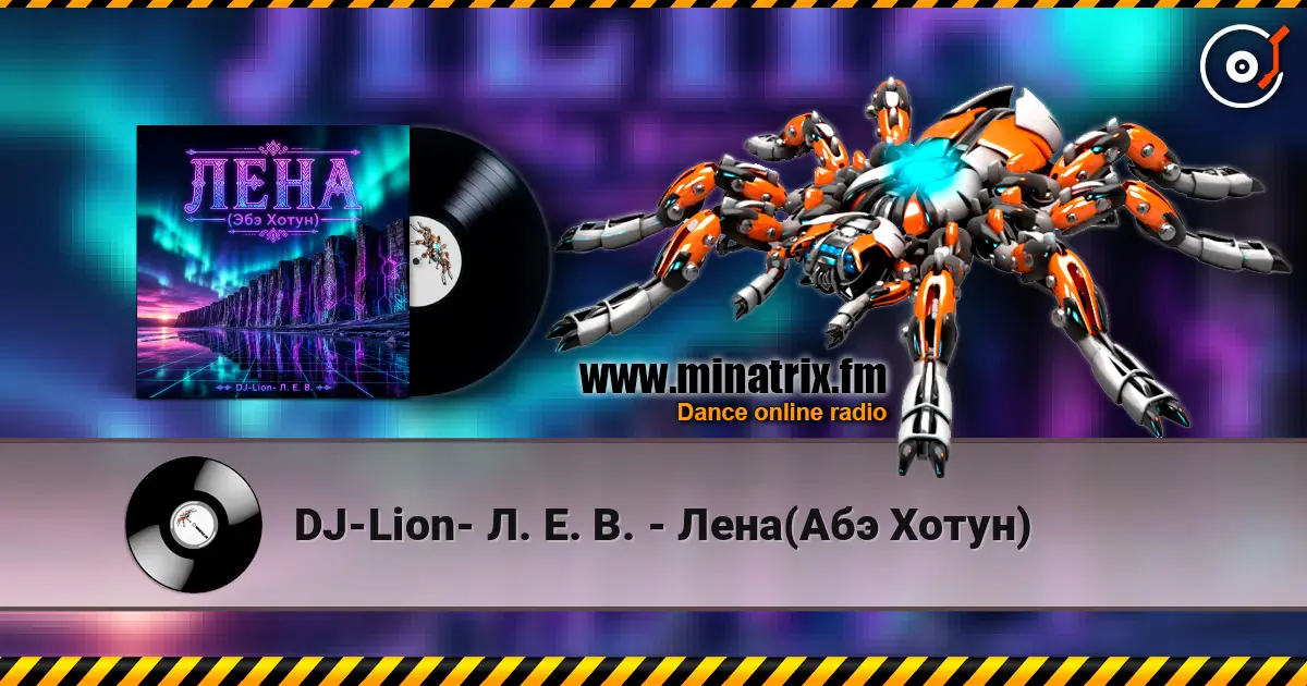 DJ-Lion- Л. Е. В. - Лена(Абэ Хотун) online in hoher Qualität hören | Minatrix.FM