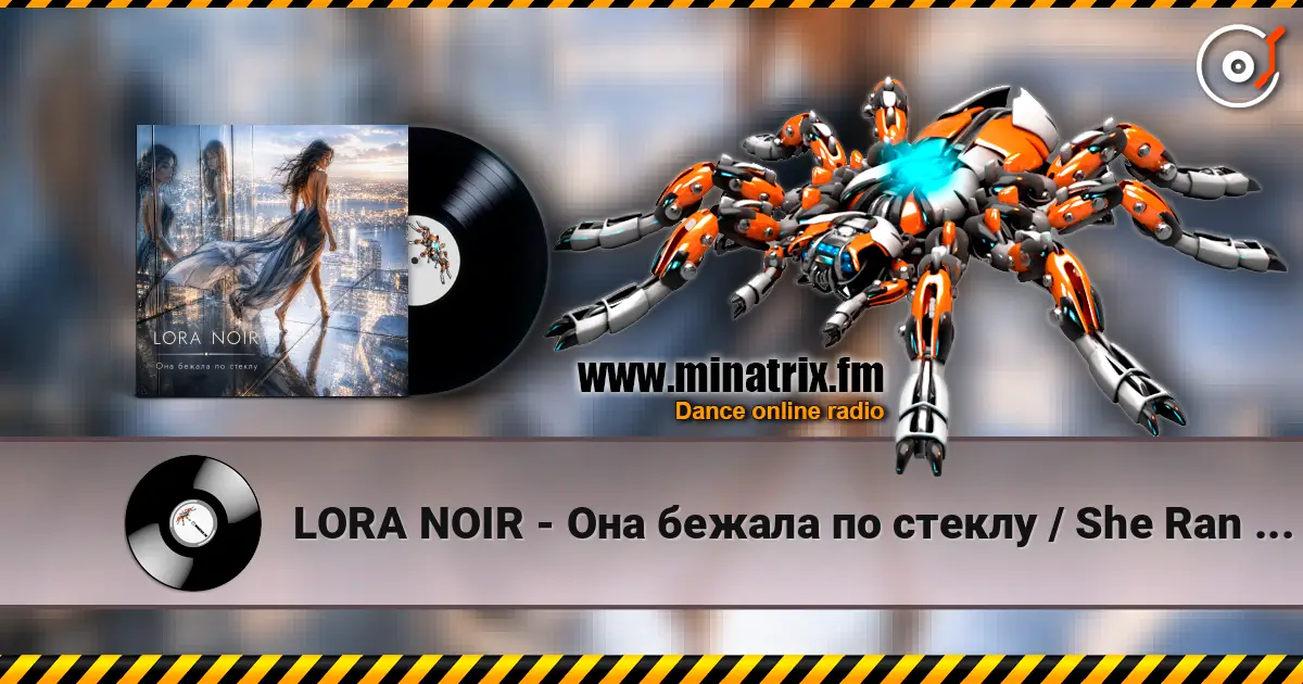 LORA NOIR - Она бежала по стеклу / She Ran Across the Glass online in hoher Qualität hören | Minatrix.FM