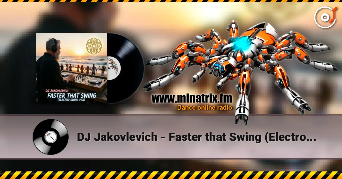 DJ Jakovlevich - Faster that Swing (Electro Swing Mix) online in hoher Qualität hören | Minatrix.FM
