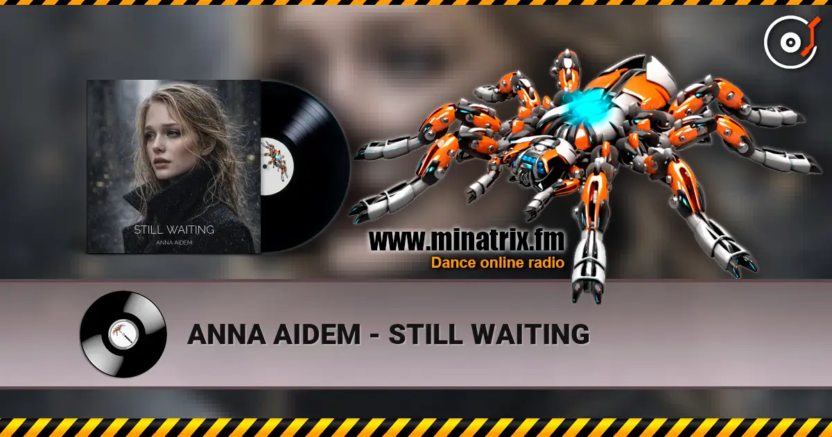 ANNA AIDEM - STILL WAITING online in hoher Qualität hören | Minatrix.FM