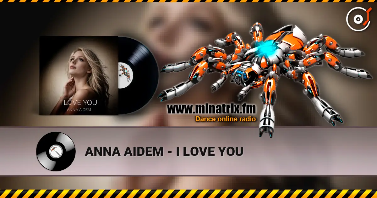 ANNA AIDEM - I LOVE YOU online in hoher Qualität hören | Minatrix.FM