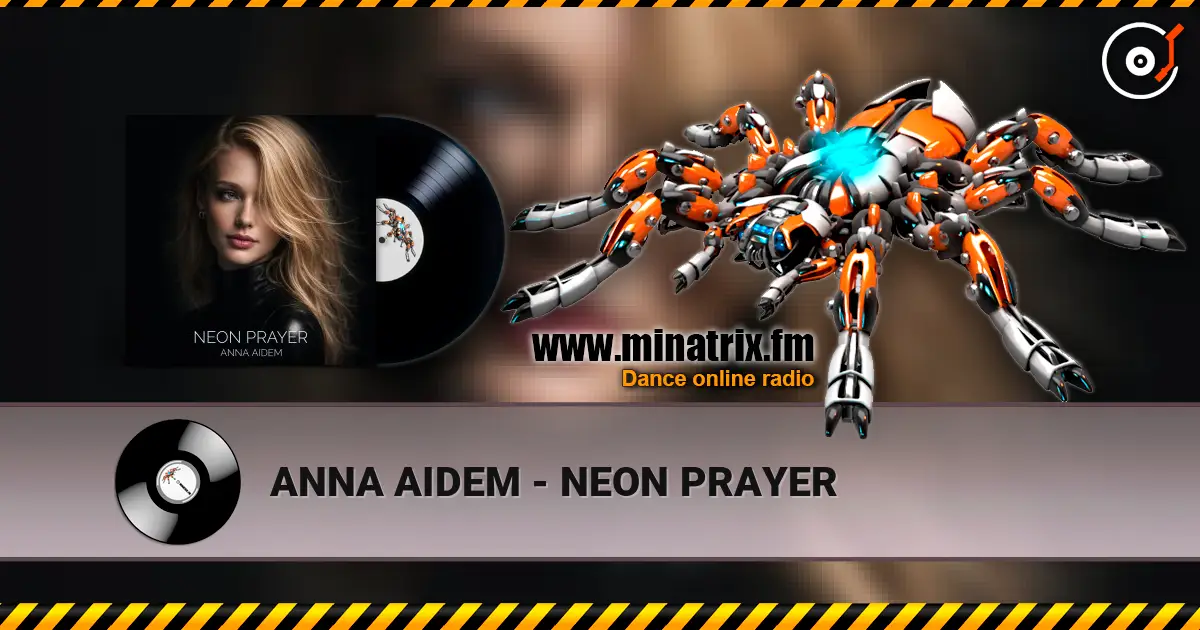 ANNA AIDEM - NEON PRAYER online in hoher Qualität hören | Minatrix.FM