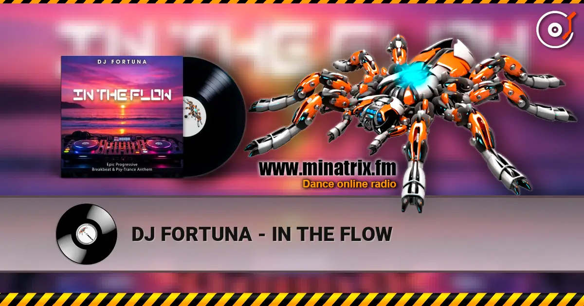 DJ FORTUNA - IN THE FLOW online in hoher Qualität hören | Minatrix.FM