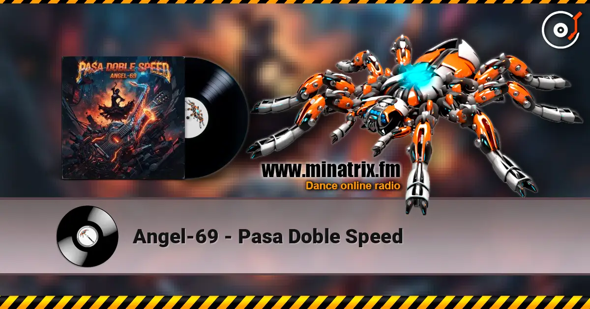 Angel-69 - Pasa Doble Speed online in hoher Qualität hören | Minatrix.FM