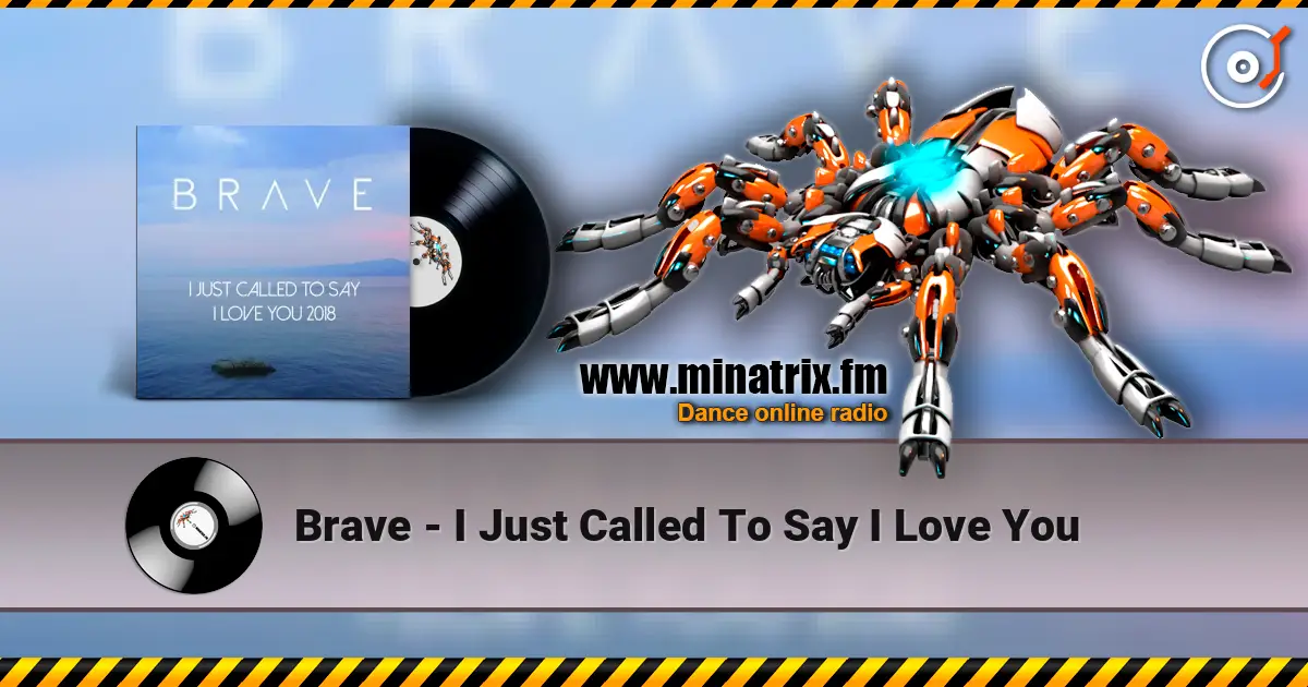 Brave - I Just Called To Say I Love You online in hoher Qualität hören | Minatrix.FM