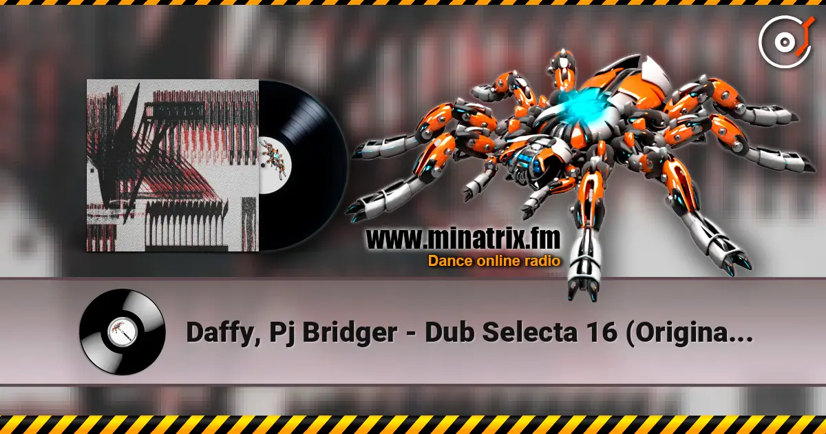 Daffy, Pj Bridger - Dub Selecta 16 (Original Mix) online in hoher Qualität hören | Minatrix.FM