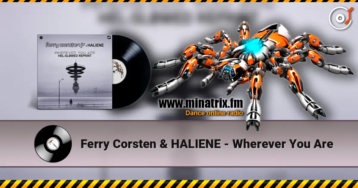 Ferry Corsten & HALIENE - Wherever You Are online in hoher Qualität hören | Minatrix.FM