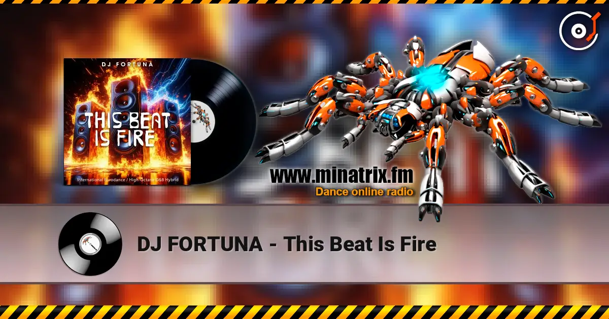 DJ FORTUNA - This Beat Is Fire online in hoher Qualität hören | Minatrix.FM