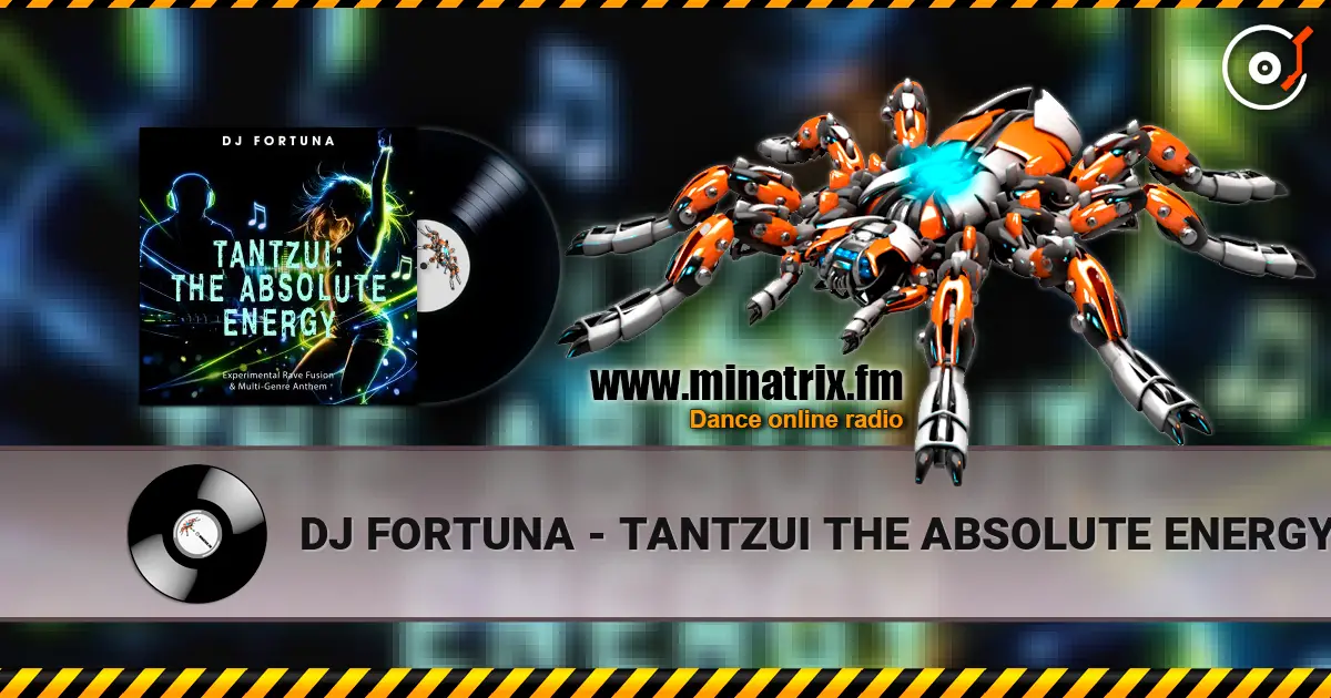 DJ FORTUNA - TANTZUI THE ABSOLUTE ENERGY online in hoher Qualität hören | Minatrix.FM