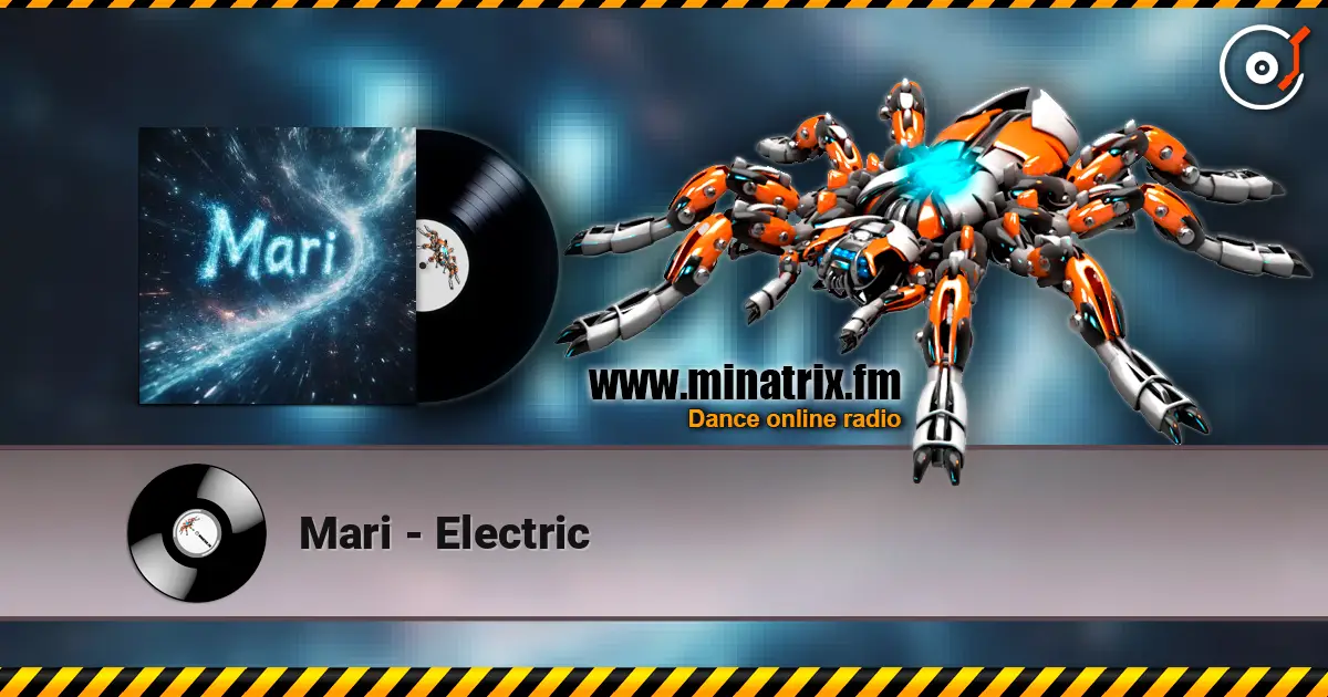 Mari - Electric online in hoher Qualität hören | Minatrix.FM