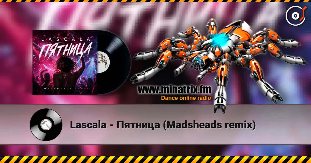 Lascala - Пятница (Madsheads remix) online in hoher Qualität hören | Minatrix.FM