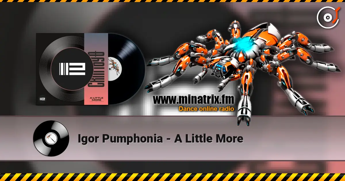 Igor Pumphonia - A Little More online in hoher Qualität hören | Minatrix.FM
