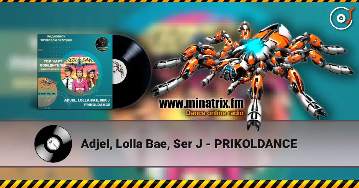 Adjel, Lolla Bae, Ser J - PRIKOLDANCE online in hoher Qualität hören | Minatrix.FM