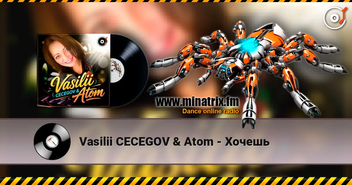Vasilii CECEGOV & Atom - Хочешь online in hoher Qualität hören | Minatrix.FM