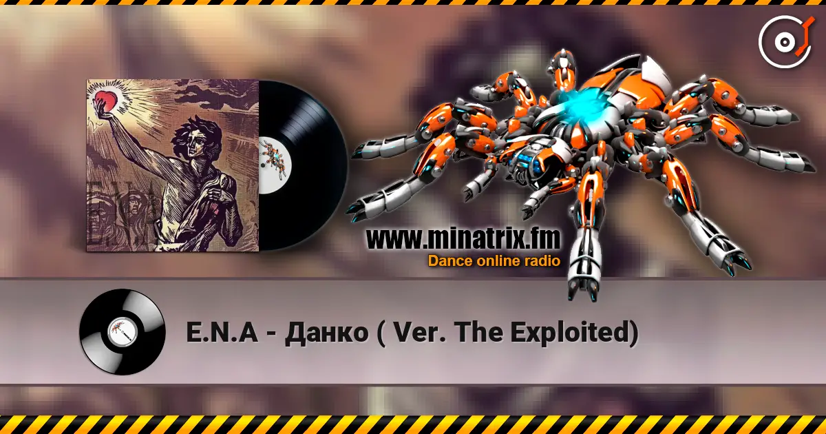 E.N.A - Данко ( Ver. The Exploited) online in hoher Qualität hören | Minatrix.FM