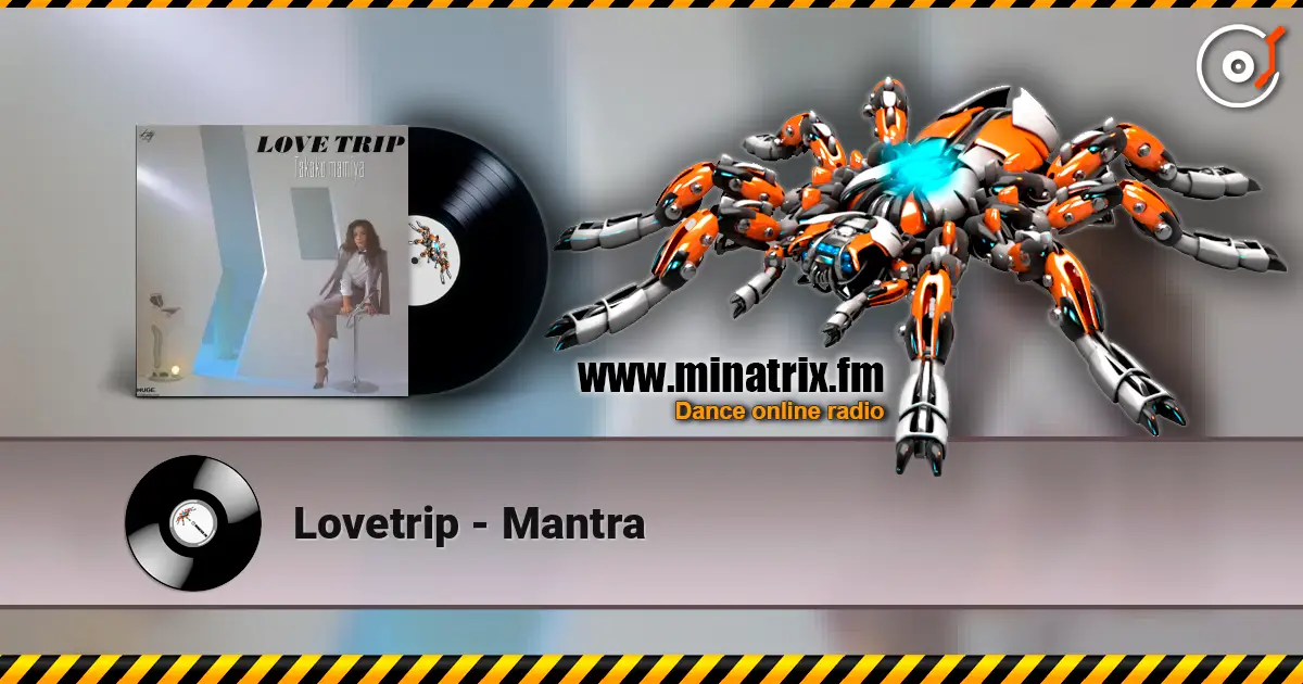 Lovetrip - Mantra online in hoher Qualität hören | Minatrix.FM