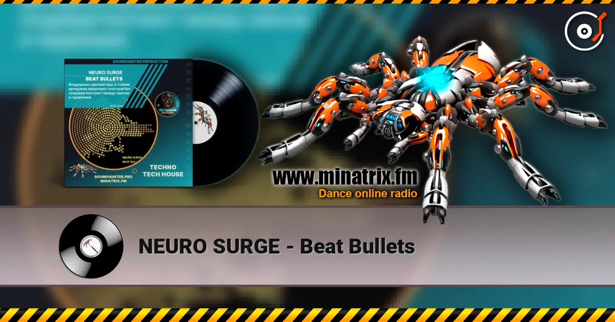 NEURO SURGE - Beat Bullets online in hoher Qualität hören | Minatrix.FM