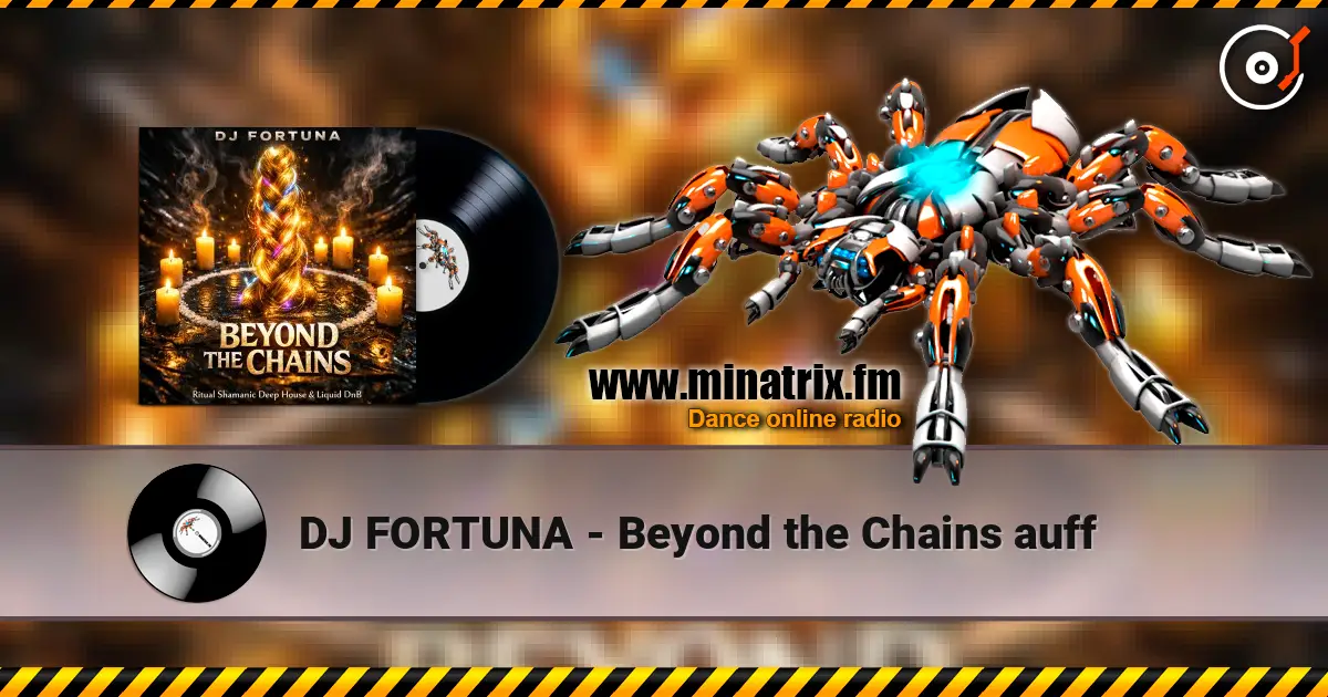 DJ FORTUNA - Beyond the Chains auff online in hoher Qualität hören | Minatrix.FM