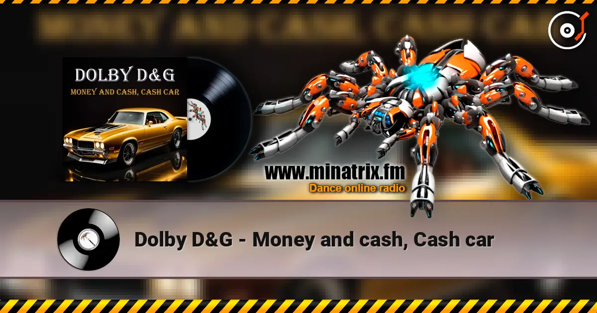 Dolby D&G - Money and cash, Cash car online in hoher Qualität hören | Minatrix.FM