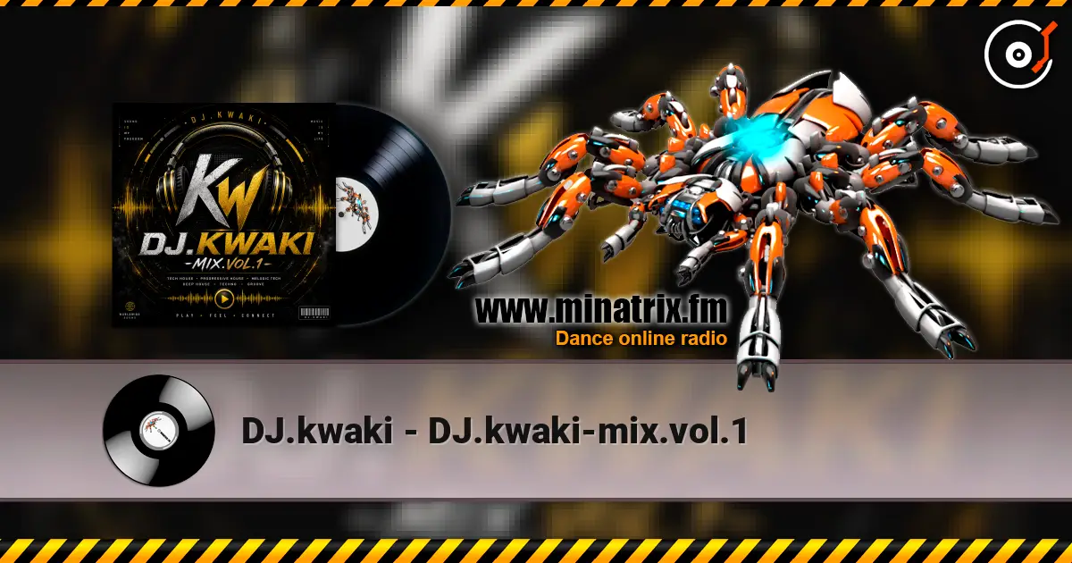 DJ.kwaki - DJ.kwaki-mix.vol.1 online in hoher Qualität hören | Minatrix.FM