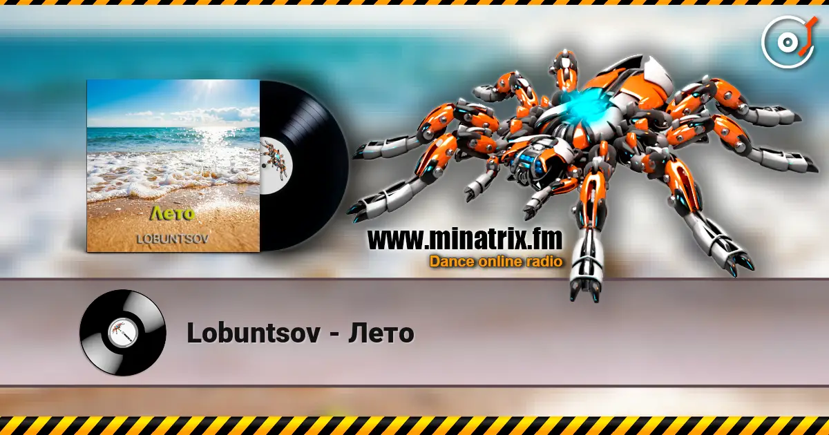 Lobuntsov - Лето online in hoher Qualität hören | Minatrix.FM