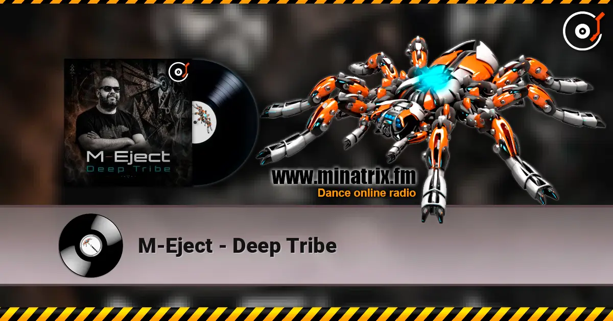 M-Eject - Deep Tribe online in hoher Qualität hören | Minatrix.FM